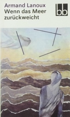 Armand Lanoux - Wenn das Meer zurückweicht
