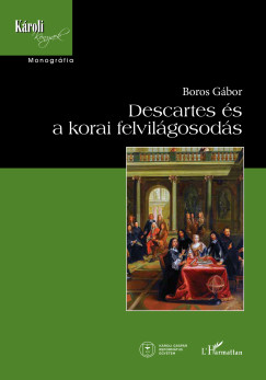 Boros Gábor - Descartes és a korai felvilágosodás