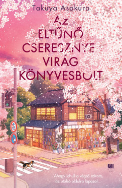 Takuya Asakura - Az eltn Cseresznyevirg Knyvesbolt