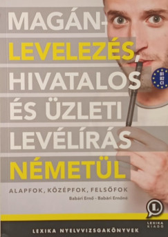Dr. Babári Ernő - Dr. Babári Ernőné - Magánlevelezés, hivatalos és üzleti levélírás németül