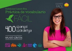 Szkcsn Lszl va - Prctica de vocabulario Fcil - 400 spanyol szkrtya - Halad szinten