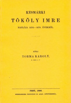 Torma Kroly - Ksmrki Thkly Imre naplja 1676-1678. vekbl