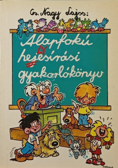 Cs. Nagy Lajos - Alapfok� helyes�r�si gyakorl�k�nyv 3-8. oszt�ly