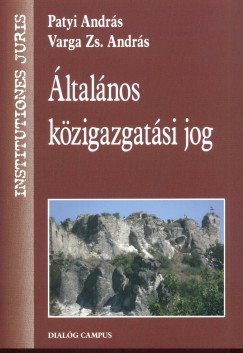 Patyi András - Varga Zs. András - Általános közigazgatási jog