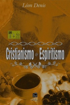L�on Denis - Cristianismo e Espiritismo