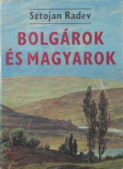 Sztojan Radev - Bolgrok s magyarok