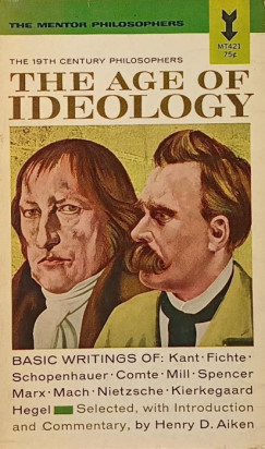 Henry David Aiken - The age of ideology