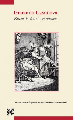 Giacomo Casanova - Korai s ksei szerelmek