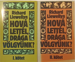 Richard Llewellyn - Hov lettl, drga vlgynk? I-II.