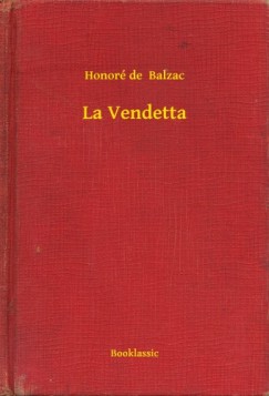 Honoré De Balzac - La Vendetta
