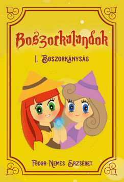 Fodor - Nemes Erzsébet - Boszorkalandok I.