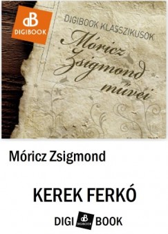 Mricz Zsigmond - Kerek Ferk