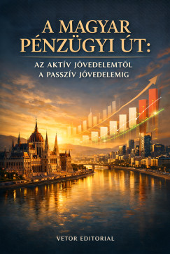 Vetor Editorial - A magyar pénzügyi út - Az aktív jövedelemtől a passziv jövedelemig