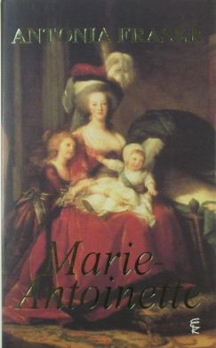 Antonia Fraser - Marie-Antoinette