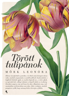 Mörk Leonóra - Törött tulipánok - új kiadás