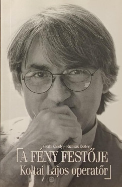 Csala Károly - Fazekas Eszter - A fény festője