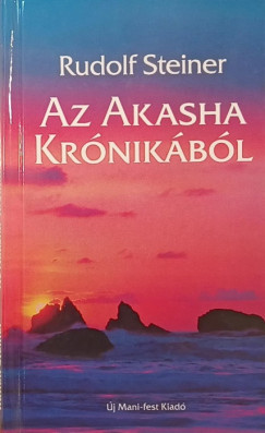 Rudolf Steiner - Az Akasha krnikbl