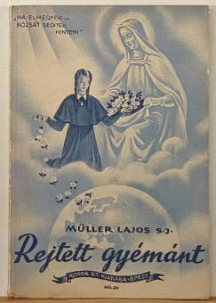 Mller Lajos S. J. - Rejtett gymnt