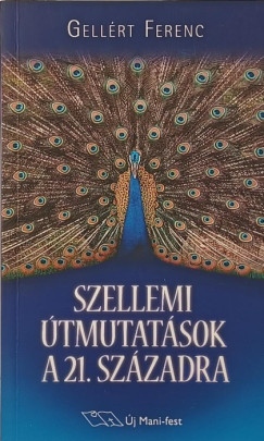 Gellért Ferenc - Szellemi útmutatások a 21. századra