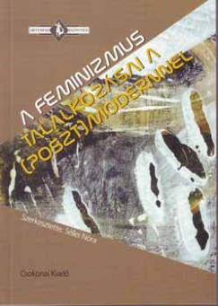 Sllei Nra   (Szerk.) - A feminizmus tallkozsai a (poszt)modernnel