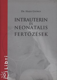 Dr. Hajdi Gyrgy - Intrauterin s neonatalis fertzsek