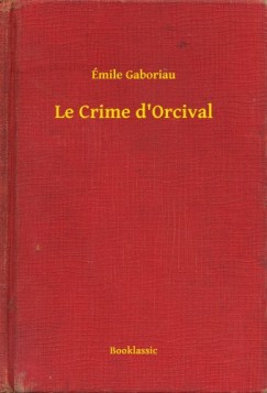 mile Gaboriau - Le Crime d Orcival
