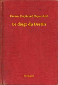 Thomas  Mayne-Reid  (Capitaine) - Le doigt du Destin