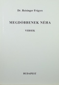 Dr. Reisinger Frigyes - Megdbbenek nha