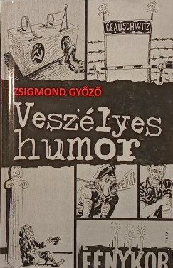 Zsigmond Gyz - Veszlyes humor - dediklt