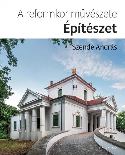 Szende András - A reformkor mûvészete: Építészet