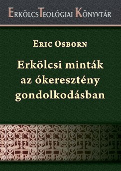 Eric Osborn - Erklcsi mintk az keresztny gondolkodsban