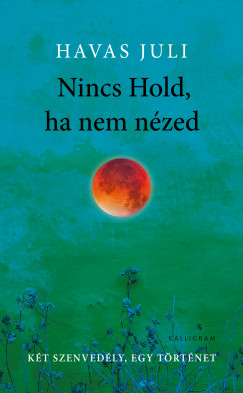 Havas Juli - Nincs Hold, ha nem nzed