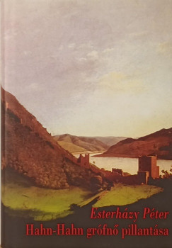 Esterházy Péter - Hahn-Hahn grófnő pillantása