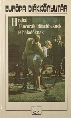 Bohumil Hrabal - Táncórák idősebbeknek és haladóknak
