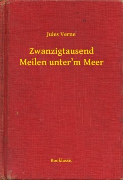 Jules Verne - Zwanzigtausend Meilen unter'm Meer