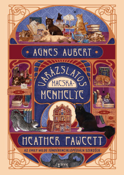 Heather Fawcett - Agnes Aubert var�zslatos macskamenhelye