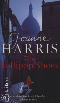 Joanne Harris - The Lollipop Shoes