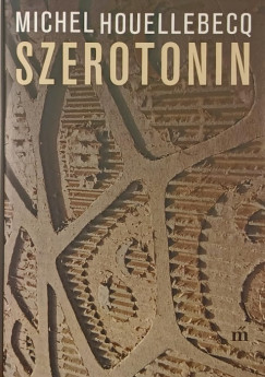 Michel Houellebecq - Szerotonin