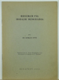 Dr. Komls Ott - Hirschler Pl irodalmi munkssga