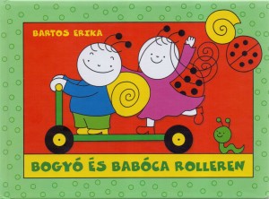 Bartos Erika - Bogy� �s Bab�ca rollerezik