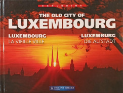 The Old City of Luxembourg - Luxembourg la vieille ville - Luxemburg die Altstadt