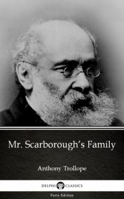 Anthony Trollope - Mr. Scarboroughs Family by Anthony Trollope (Illustrated)
