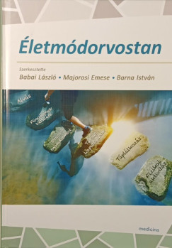 Babai László (Szerk.) - Barna István (SZERK.) - Majorosi Emese (Szerk.) - Életmódorvostan