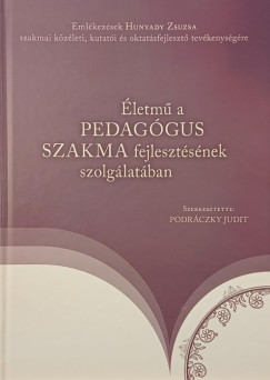 Életmű a pedagógus szakma fejlesztésének szolgálatában