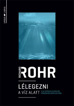 Richard Rohr - Llegezni a vz alatt