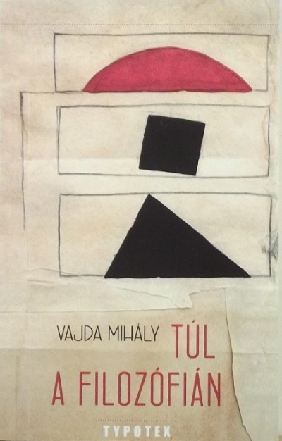 Vajda Mihály - Túl a filozófián