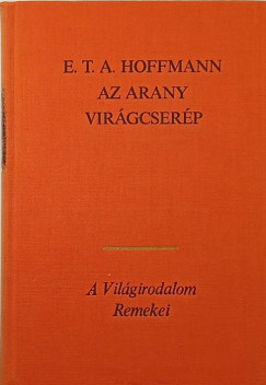 E. T. A. Hoffmann - Az arany virgcserp