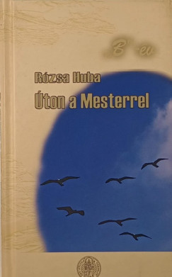 Rzsa Huba - ton a Mesterrel - "B" v