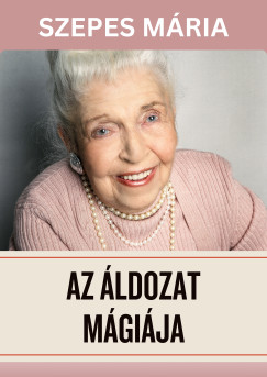 Szepes Mria - Az ldozat mgija
