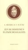 Daisetz Teitaro Suzuki - Erich Fromm - Zen buddhizmus �s pszichoanal�zis